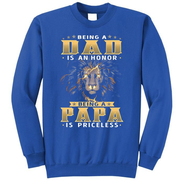 Being A Dad Is An Honor Being A Papa Is Priceless Dad Bod Great Gift Tall Sweatshirt