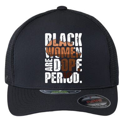 Black Are Dope Melanin Juneteenth Black History Month Cute Gift Flexfit Unipanel Trucker Cap