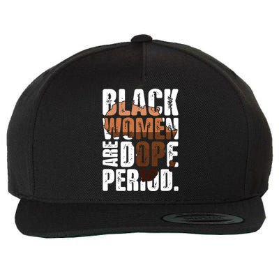 Black Are Dope Melanin Juneteenth Black History Month Cute Gift Wool Snapback Cap