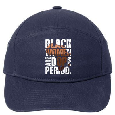 Black Are Dope Melanin Juneteenth Black History Month Cute Gift 7-Panel Snapback Hat