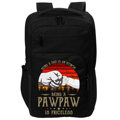 Being A Dad Is An Honor Being A Pawpaw Is Priceless Gift Impact Tech Backpack