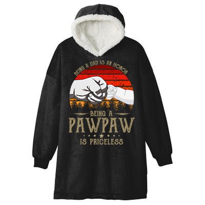Being A Dad Is An Honor Being A Pawpaw Is Priceless Gift Hooded Wearable Blanket