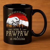 Being A Dad Is An Honor Being A Pawpaw Is Priceless Gift 11oz C Handle Ceramic Mug
