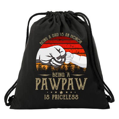 Being A Dad Is An Honor Being A Pawpaw Is Priceless Gift Drawstring Bag