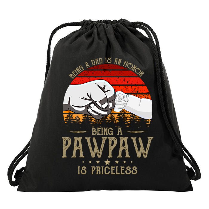 Being A Dad Is An Honor Being A Pawpaw Is Priceless Gift Drawstring Bag