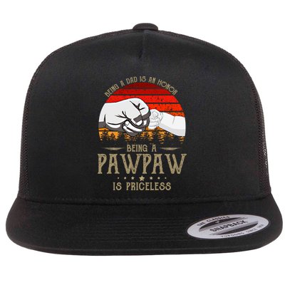 Being A Dad Is An Honor Being A Pawpaw Is Priceless Gift Flatbill Hat