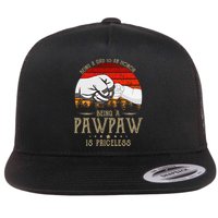 Being A Dad Is An Honor Being A Pawpaw Is Priceless Gift Flat Bill Trucker Hat