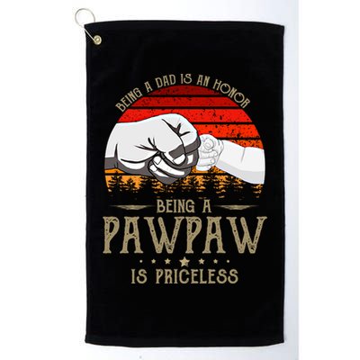 Being A Dad Is An Honor Being A Pawpaw Is Priceless Gift Golf Towel