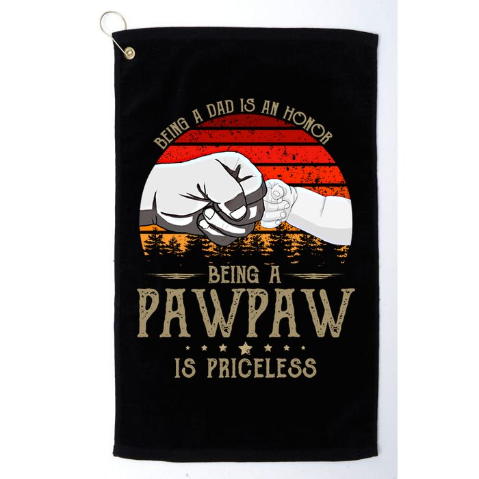 Being A Dad Is An Honor Being A Pawpaw Is Priceless Gift Golf Towel