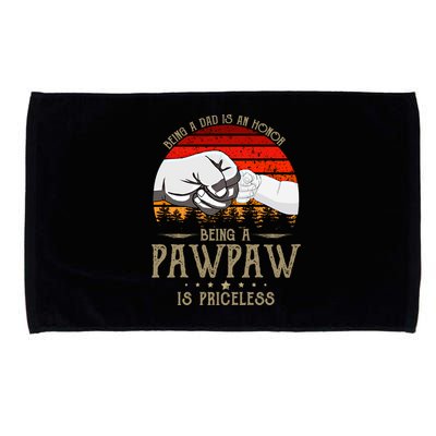 Being A Dad Is An Honor Being A Pawpaw Is Priceless Gift Microfiber Hand Towel