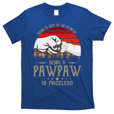 Being A Dad Is An Honor Being A Pawpaw Is Priceless Gift T-Shirt