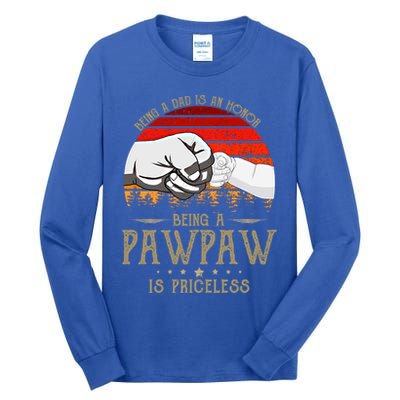 Being A Dad Is An Honor Being A Pawpaw Is Priceless Gift Tall Long Sleeve T-Shirt