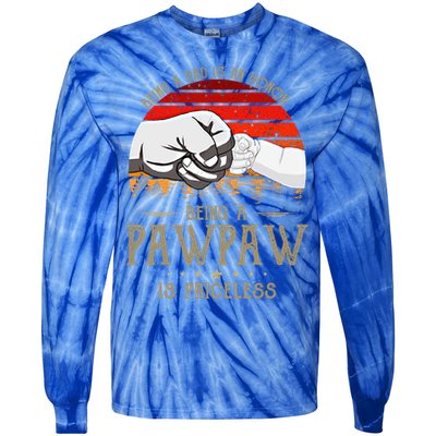Being A Dad Is An Honor Being A Pawpaw Is Priceless Gift Tie-Dye Long Sleeve Shirt