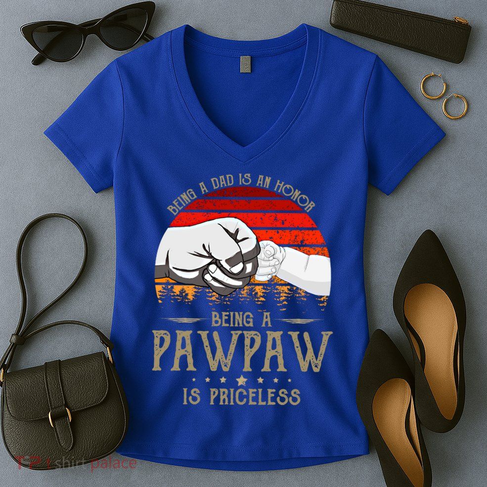 Being A Dad Is An Honor Being A Pawpaw Is Priceless Gift Women's V-Neck T-Shirt