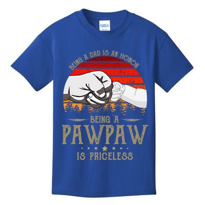 Being A Dad Is An Honor Being A Pawpaw Is Priceless Gift Kids T-Shirt