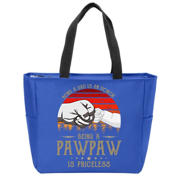 Being A Dad Is An Honor Being A Pawpaw Is Priceless Gift Zip Tote Bag