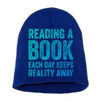 Book A Day Keeps Reality Away Avid Book Reader Gift Short Acrylic Beanie