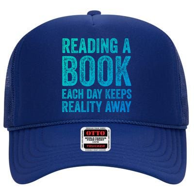 Book A Day Keeps Reality Away Avid Book Reader Gift High Crown Mesh Back Trucker Hat