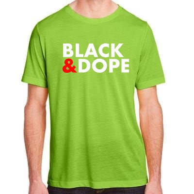 Black And Dope Great Gift Crafted For Black Culture Cool Gift Adult ChromaSoft Performance T-Shirt