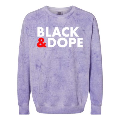 Black And Dope Great Gift Crafted For Black Culture Cool Gift Colorblast Crewneck Sweatshirt