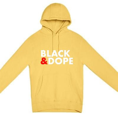 Black And Dope Great Gift Crafted For Black Culture Cool Gift Premium Pullover Hoodie