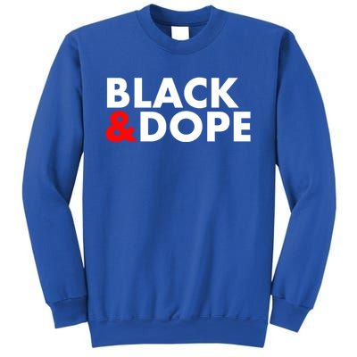 Black And Dope Great Gift Crafted For Black Culture Cool Gift Sweatshirt