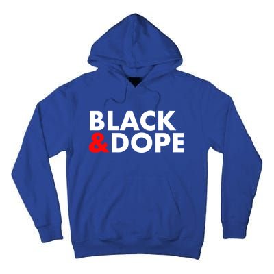 Black And Dope Great Gift Crafted For Black Culture Cool Gift Tall Hoodie