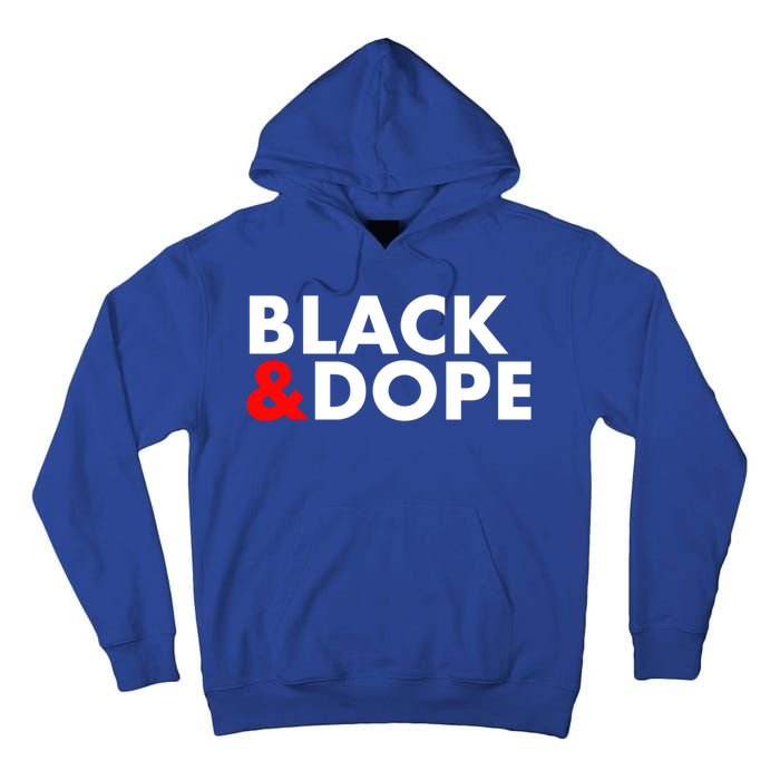 Black And Dope Great Gift Crafted For Black Culture Cool Gift Tall Hoodie