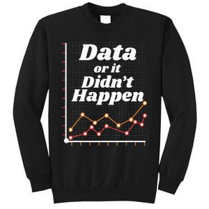 Behavior Analyst Data Or It Didnt Happen Sweatshirt