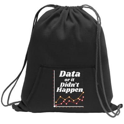 Behavior Analyst Data Or It Didnt Happen Sweatshirt Cinch Pack Bag