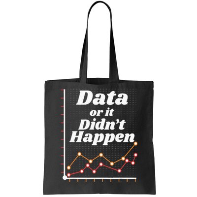 Behavior Analyst Data Or It Didnt Happen Tote Bag