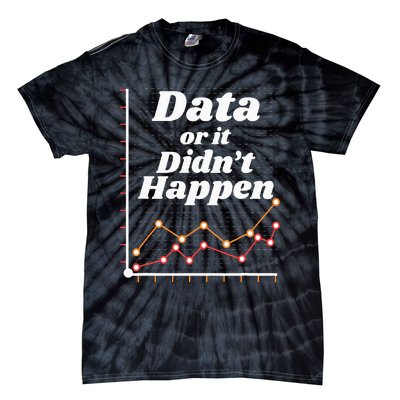 Behavior Analyst Data Or It Didnt Happen Tie-Dye T-Shirt