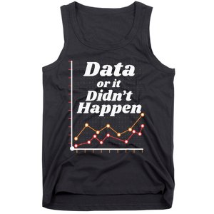 Behavior Analyst Data Or It Didnt Happen Tank Top