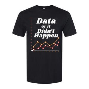 Behavior Analyst Data Or It Didnt Happen Softstyle CVC T-Shirt