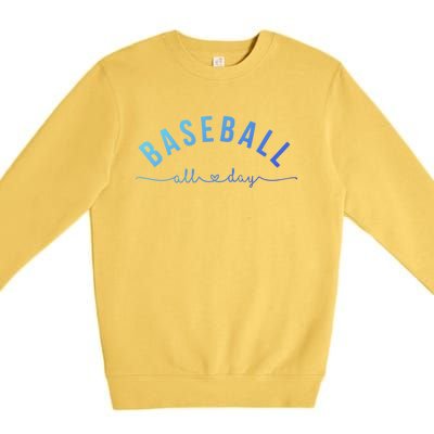 Baseball All Day Baseball Mom Gift Baseball Mom Gift Premium Crewneck Sweatshirt