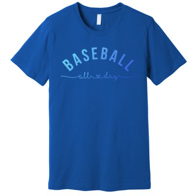 Baseball All Day Baseball Mom Gift Baseball Mom Gift Premium T-Shirt