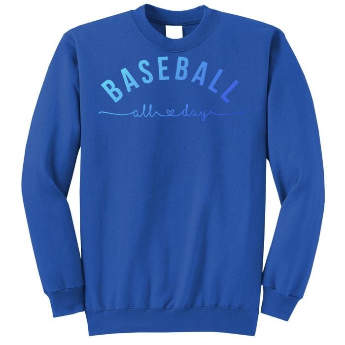 Baseball All Day Baseball Mom Gift Baseball Mom Gift Tall Sweatshirt