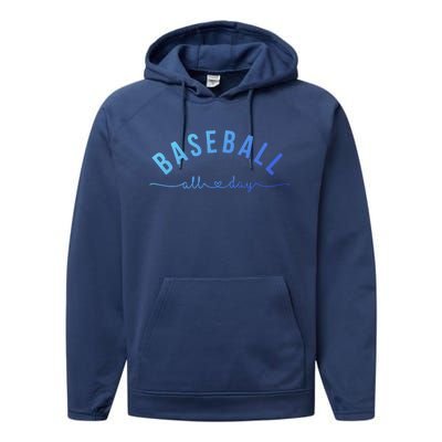 Baseball All Day Baseball Mom Gift Baseball Mom Gift Performance Fleece Hoodie