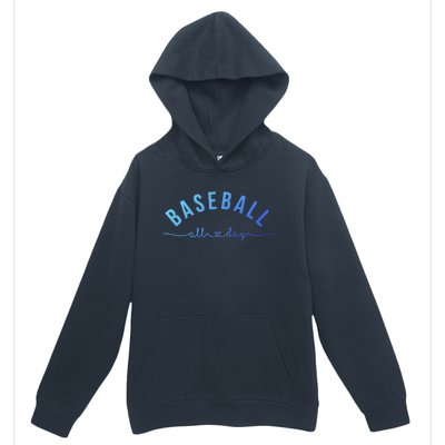 Baseball All Day Baseball Mom Gift Baseball Mom Gift Urban Pullover Hoodie