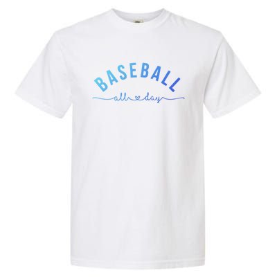 Baseball All Day Baseball Mom Gift Baseball Mom Gift Garment-Dyed Heavyweight T-Shirt