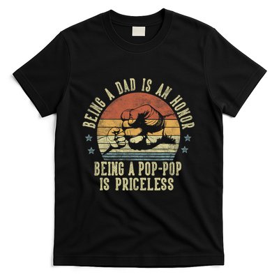 Being A Dad Is An Honor Being A Poppop Is Priceless Poppop T-Shirt