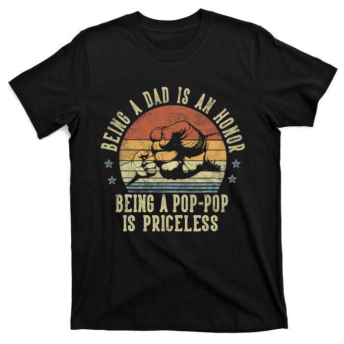 Being A Dad Is An Honor Being A Poppop Is Priceless Poppop T-Shirt