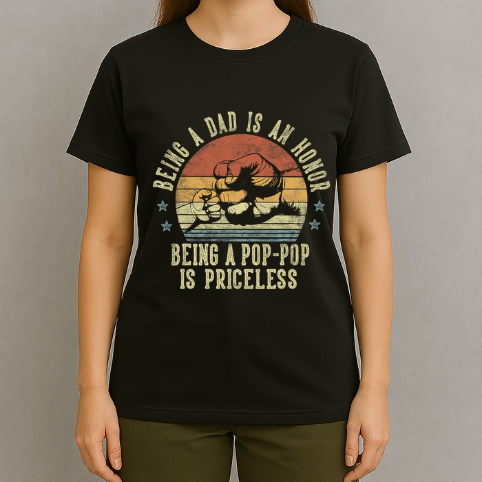 Being A Dad Is An Honor Being A Poppop Is Priceless Poppop T-Shirt