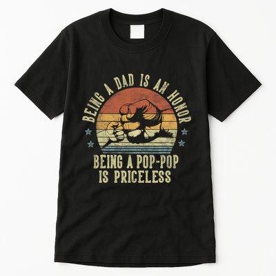 Being A Dad Is An Honor Being A Poppop Is Priceless Poppop Tall T-Shirt