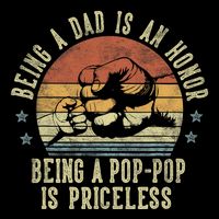 Being A Dad Is An Honor Being A Poppop Is Priceless Poppop Button