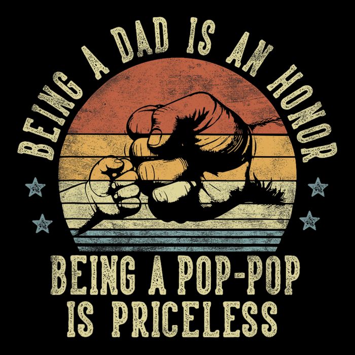 Being A Dad Is An Honor Being A Poppop Is Priceless Poppop Button