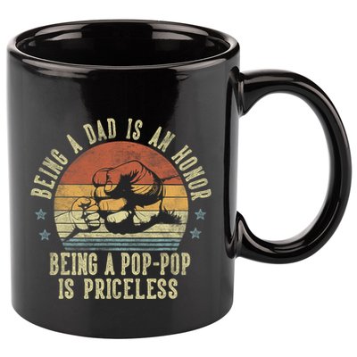 Being A Dad Is An Honor Being A Poppop Is Priceless Poppop 11oz C Handle Ceramic Mug