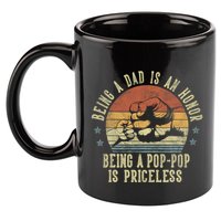 Being A Dad Is An Honor Being A Poppop Is Priceless Poppop 11oz C Handle Ceramic Mug