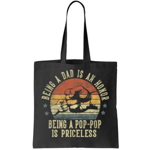 Being A Dad Is An Honor Being A Poppop Is Priceless Poppop Tote Bag