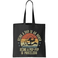 Being A Dad Is An Honor Being A Poppop Is Priceless Poppop Bag